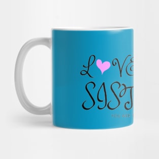 Love you sister Mug